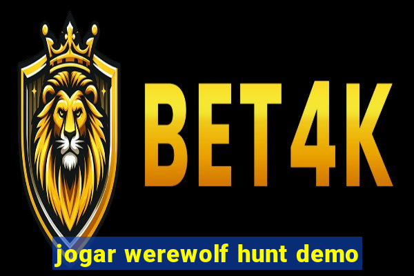 jogar werewolf hunt demo